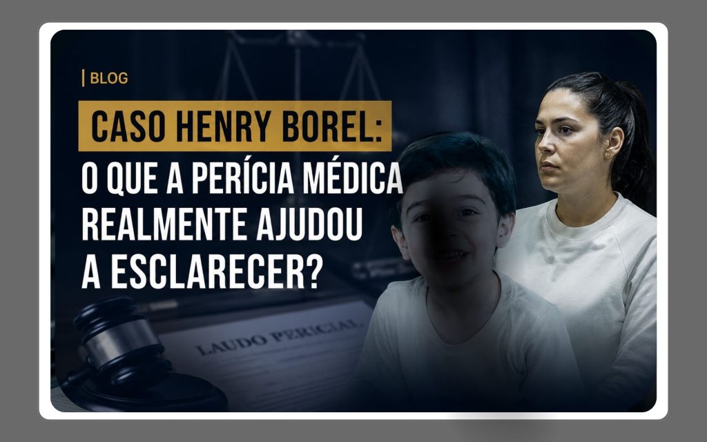 Caso Henry Borel e o papel da perícia médica na análise de lesões, nexo causal e prova pericial.