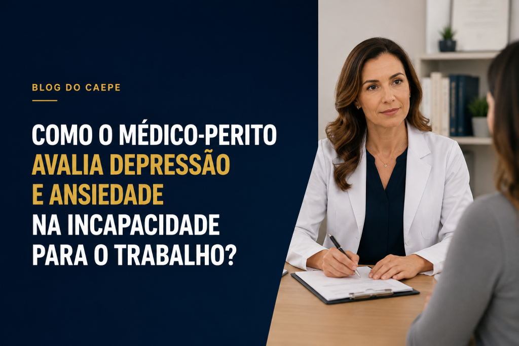 Médico-perito avalia depressão e ansiedade em caso de incapacidade para o trabalho.