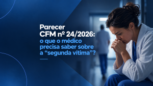 Parecer CFM nº 24/2026 sobre médicos como segunda vítima após eventos adversos